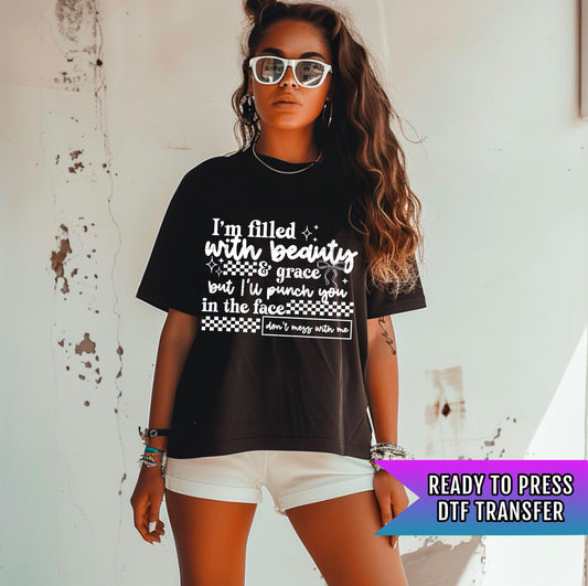 I&#39;m Filled With Beauty DTF Transfer Ready For Press, Funny Dtf Print, Direct To Film, Heat Press Transfer, Sarcastic Transfer Humor Transfer