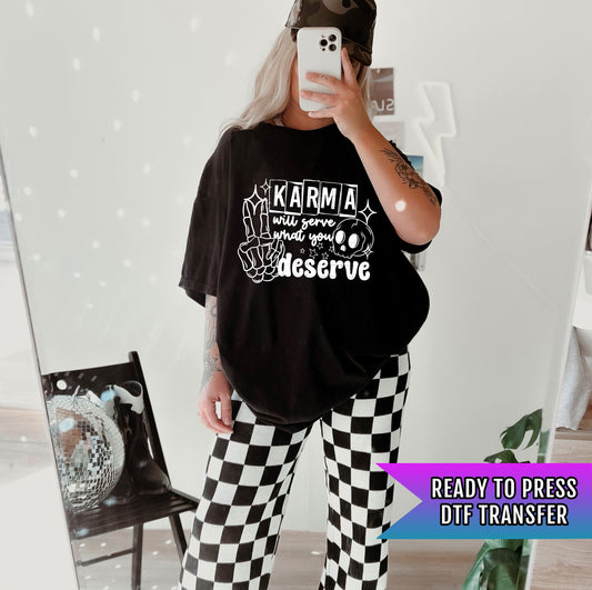 Karma Will Gerve What You Deserve DTF Transfer Ready For Press, Sarcastic Dtf Print, Humor DTF, Heat Press Transfer, Direct To Film, Skull