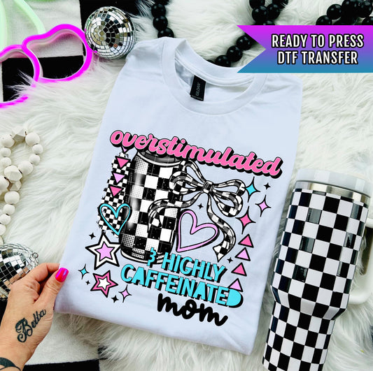 Overstimulated Mom DTF Transfer, Coquette Bow DTF Transfer Ready For Press, Heat Press Transfer, Mom Transfers, Direct To Film, Mother Dtf