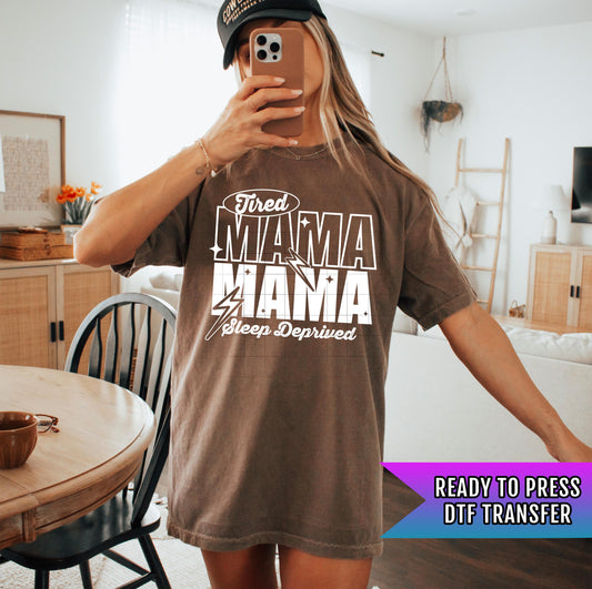 Tired Mama DTF Transfer Ready For Press, Mama DTF Prints, Heat Press Transfer, Mom Transfers, Direct To Film, Mommy DTF Print, Mama Transfer