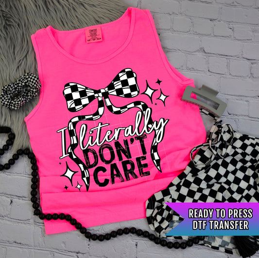 I Literally Don&#39;t Care DTF Transfers Ready For Press, Sarcasm DTF Prints, Heat Press Transfers, Direct To Film, Funny Transfer, Coquette Bow