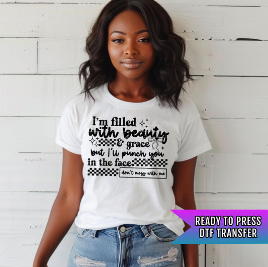 I&#39;m Filled With Beauty DTF Transfer Ready For Press, Humor Dtf Print, Direct To Film, Heat Press Transfer Sarcastic Transfer Funny Dtf Print