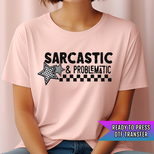Sarcastic & Problematic DTF Transfers Ready For Press, Dark Humor DTF Prints, Heat Press Transfers, Direct To Film, Sarcasm Dtf Transfers