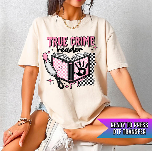 True Crime Reader DTF Transfer Ready For Press, Funny Dtf Print, Book Lover DTF Heat Press Transfer Direct To Film Humor Dtf Custom Transfer