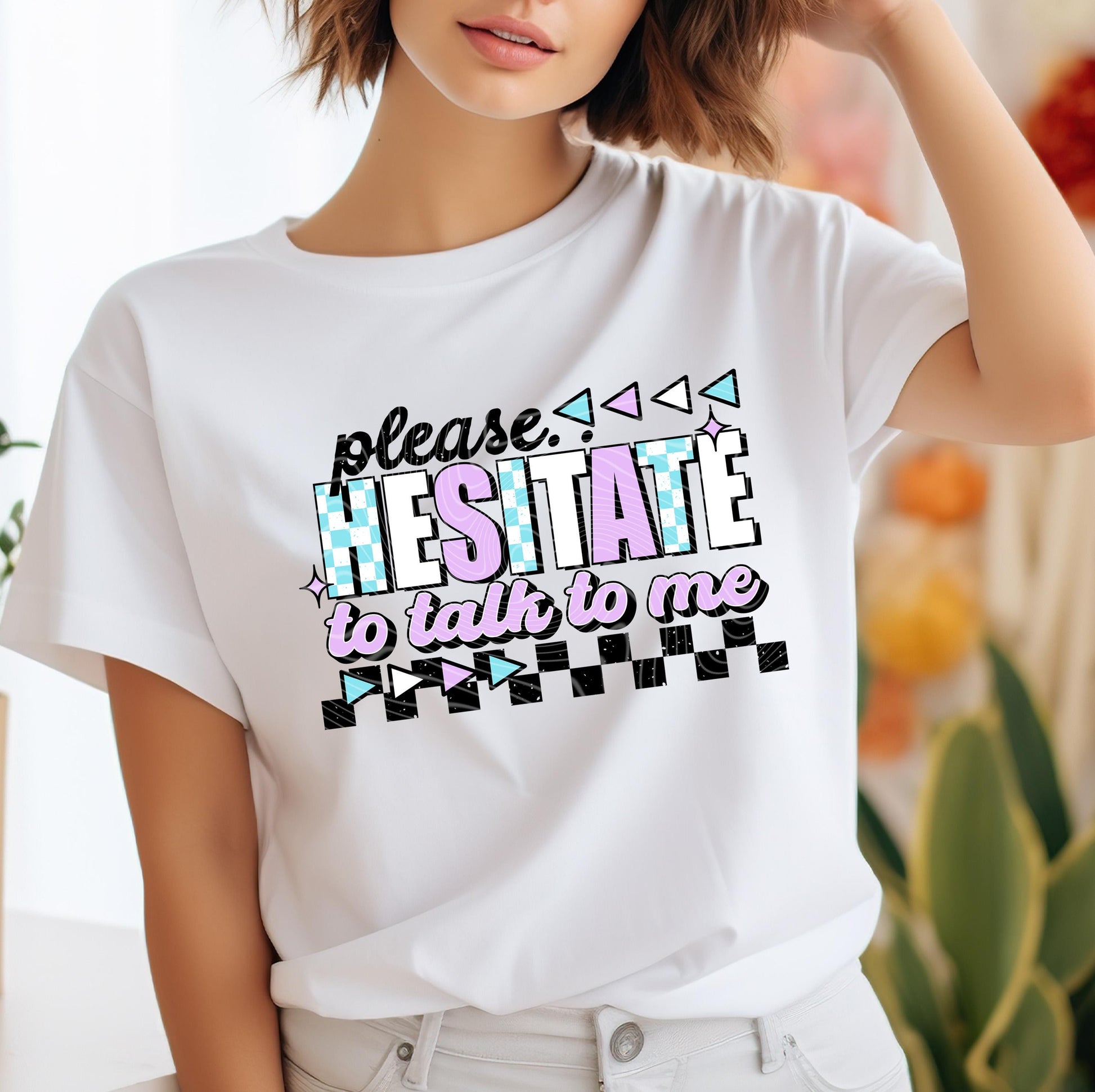 Please Hesitate To Talk To Me DTF Transfer Ready For Press, Funny Dtf Print, Humor DTF, Heat Press Transfer, Direct To Film, Custom Transfer
