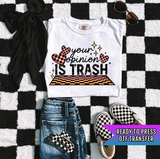 Your Opinion Is Trash DTF Transfer Ready For Press, Sarcastic DTF, Heat Press Transfer, Direct To Film, Humor DTF Transfer, Custom Transfer