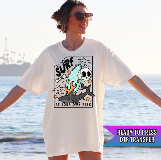 Surf At Your Own Risk DTF Transfer Ready For Press, Beach Dtf Print, Sunshine DTF Print, Heat Press Transfer, Direct To Film Custom Transfer