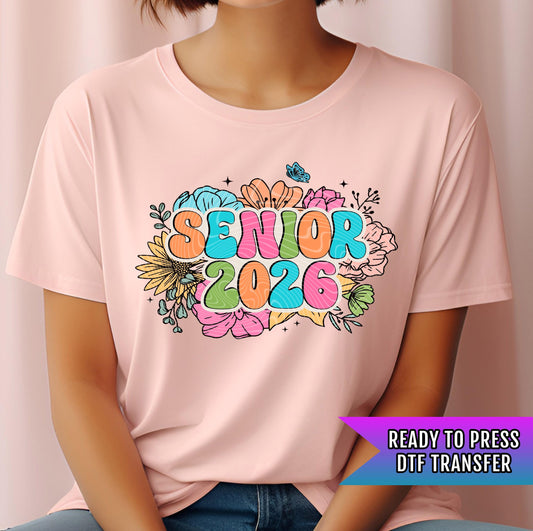Senior 2026 DTF Transfer Ready For Press, Flower Graduation Dtf Prints, Direct To Film, Teacher Dtf, Heat Press Transfers, Custom Transfers