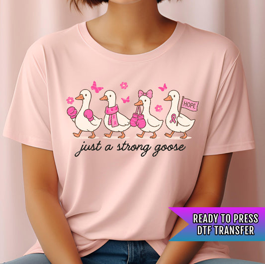 Just A Strong Goose DTF Transfer Ready For Press, Cancer Fighter Dtf, Breast Cancer Awareness Dtf Print, Heat Press Transfer, Direct To Film