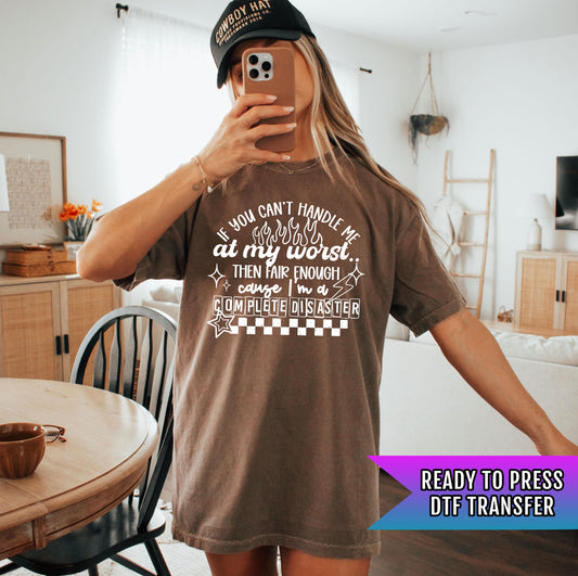 Complete Disaster DTF Transfer Ready For Press, Sarcastic DTF Prints, Heat Press Transfers, Direct To Film, Funny Transfer, Custom Transfers