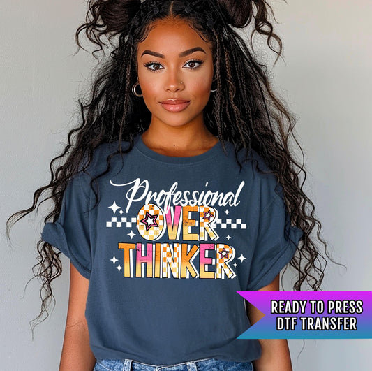 Funny Overthinker DTF Transfer Ready For Press, Professional Overthinker DTF Prints, Heat Press Transfers, Direct To Film, Custom Transfers