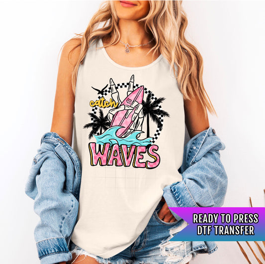 Catch Waves DTF Transfer Ready For Press, Summer Vacation Dtf Print, Beach DTF, Heat Press Transfer, Direct To Film Custom Transfer, Coastal