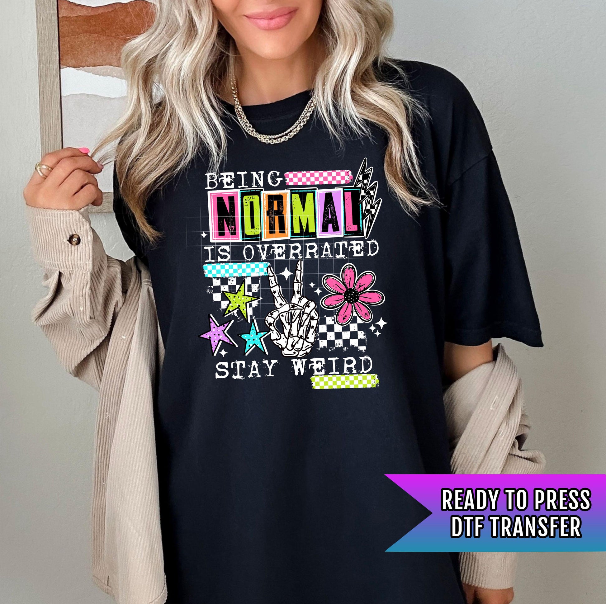 Normal Is Overrated DTF Transfer Ready For Press, Stay Weird Checkerboard DTF Print, Sarcasm Transfers, Direct To Film, Heat Press Transfers