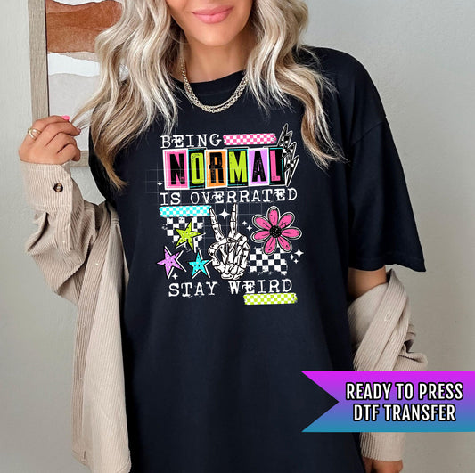 Normal Is Overrated DTF Transfer Ready For Press, Stay Weird Checkerboard DTF Print, Sarcasm Transfers, Direct To Film, Heat Press Transfers