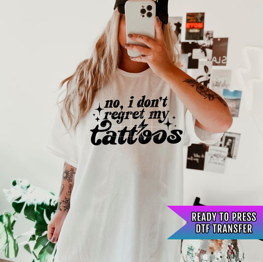 No Regret My Tattoos DTF Transfer Ready For Press, Tattoo Lover DTF Print, Direct To Film, Heat Press Transfer, Custom Transfer, Sarcastic