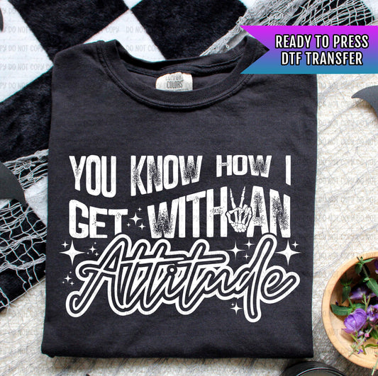 Get With An Attitude DTF Transfer Ready For Press, Skeleton Hand Sarcastic DTF Print, Direct To Film, Heat Press Transfers, Custom Transfers