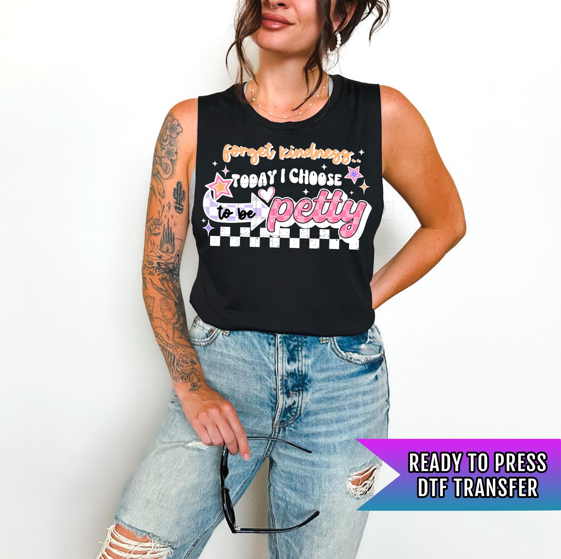 Today I Choose To Be Pretty DTF Transfer Ready For Press, Sarcastic Dtf Print Humor DTF Heat Press Transfer Direct To Film Custom Transfers
