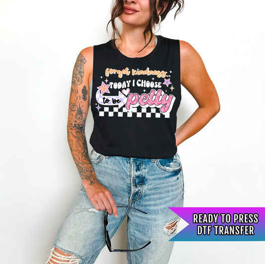 Today I Choose To Be Pretty DTF Transfer Ready For Press, Sarcastic Dtf Print Humor DTF Heat Press Transfer Direct To Film Custom Transfers