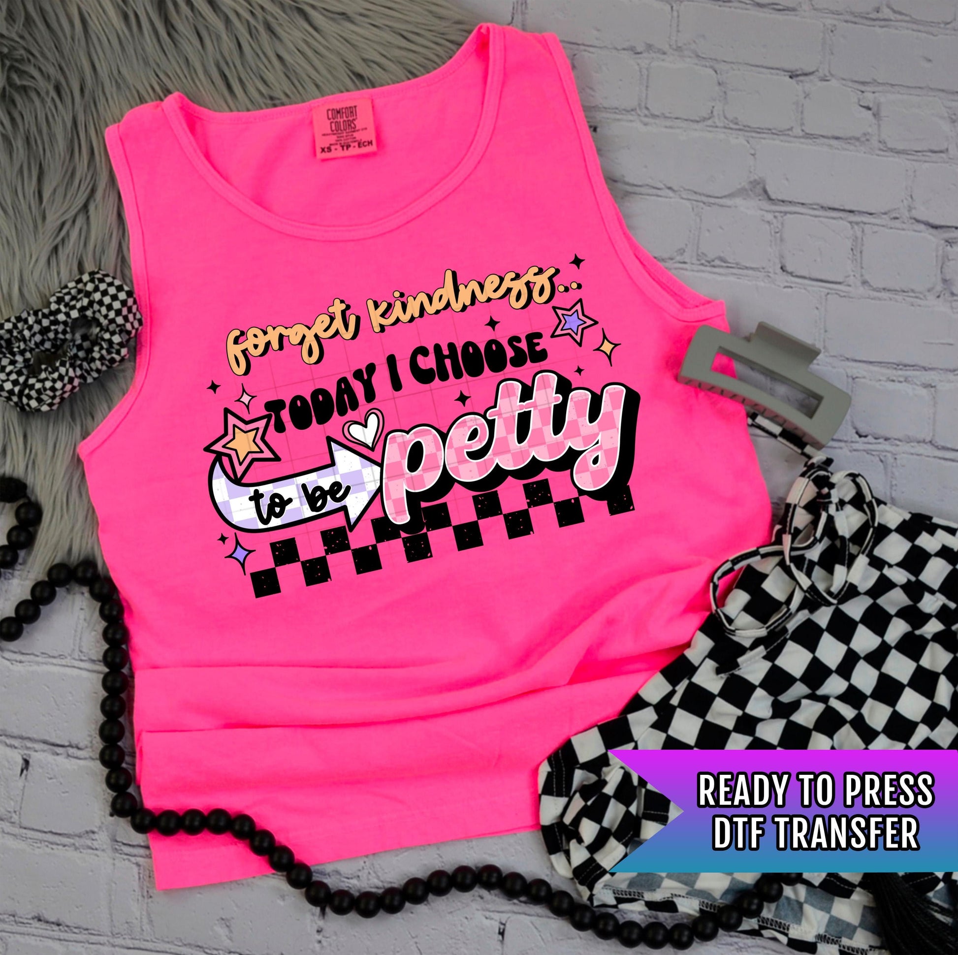 Today I Choose To Be Pretty DTF Transfer Ready For Press, Sarcastic Dtf Print, Funny DTF Heat Press Transfer Direct To Film Custom Transfers