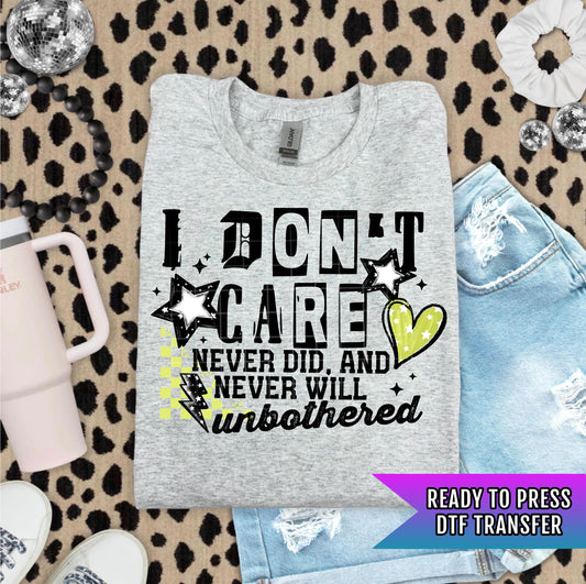 I Don&#39;t Care DTF Transfers Ready For Press, Unbothered Sarcastic DTF Print, Heat Press Transfer, Direct To Film, Custom Transfer, Empowering