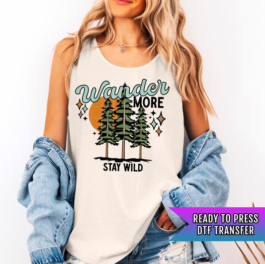 Wander More Stay Wild DTF Transfer Ready For Press, Camping Lover Dtf Print, Camper Dtf, Heat Press Transfer, Direct To Film Custom Transfer