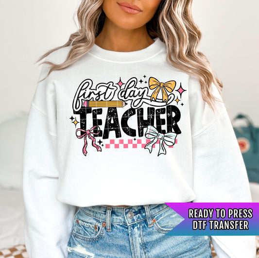 First Day Teacher DTF Transfers Ready For Press, Back to School Dtf Transfers, Teacher, Heat Press Transfer, Direct To Film, Custom Transfer