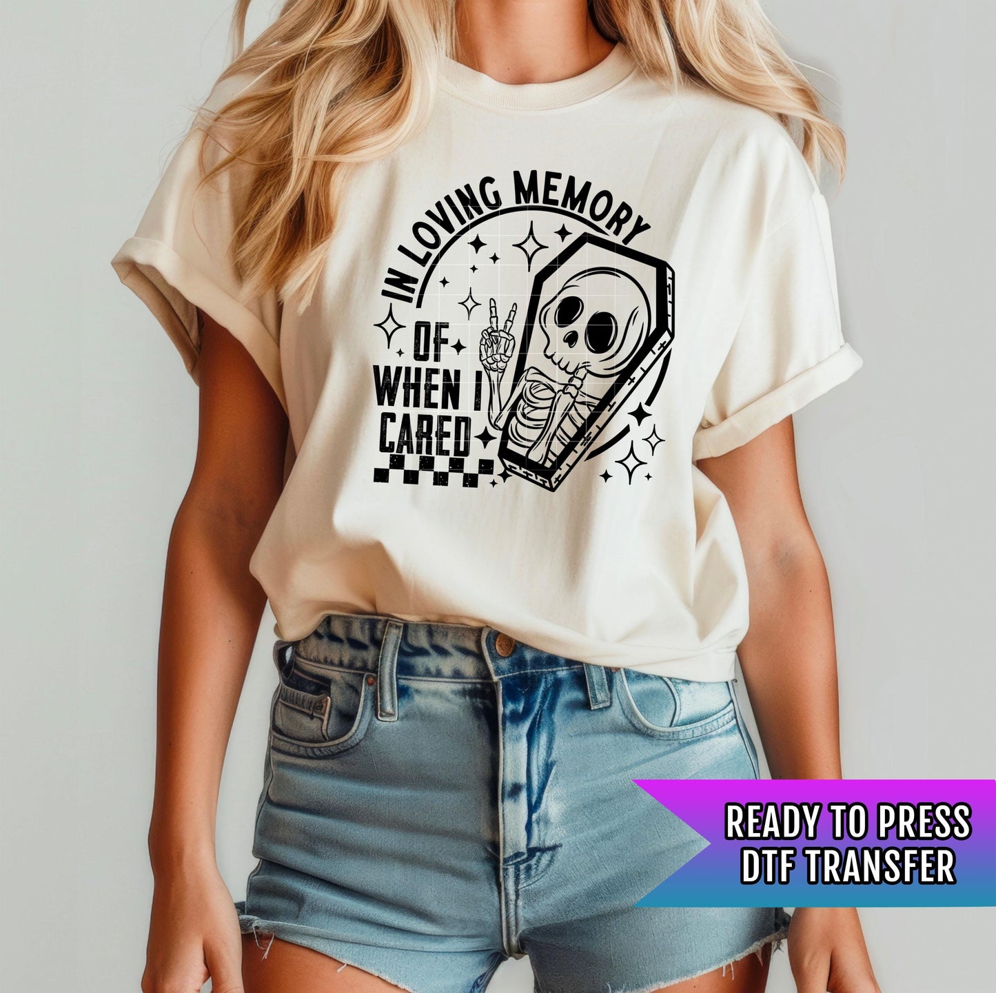 In Loving Memory DTF Transfer Ready For Press, Sarcastic Skeleton DTF Print, Heat Press Transfers, Sarcasm, Direct To Film, Custom Transfers