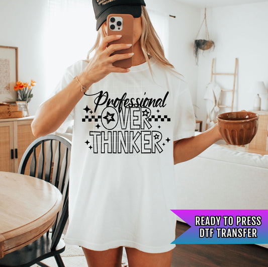 Professional Overthinker DTF Transfers Ready For Press, Sarcastic DTF Prints, Heat Press Transfers, Direct To Film, Mental Health Transfers