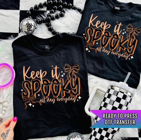 Keep It Spooky DTF Transfer, All Day Everyday Halloween DTF Transfer Ready For Press, Heat Press Transfer, Direct To Film, Custom Transfers