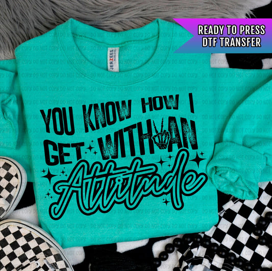 Get With An Attitude DTF Transfer Ready For Press, Skeleton Hand Sarcastic DTF Print, Direct To Film, Heat Press Transfer, Custom Transfers