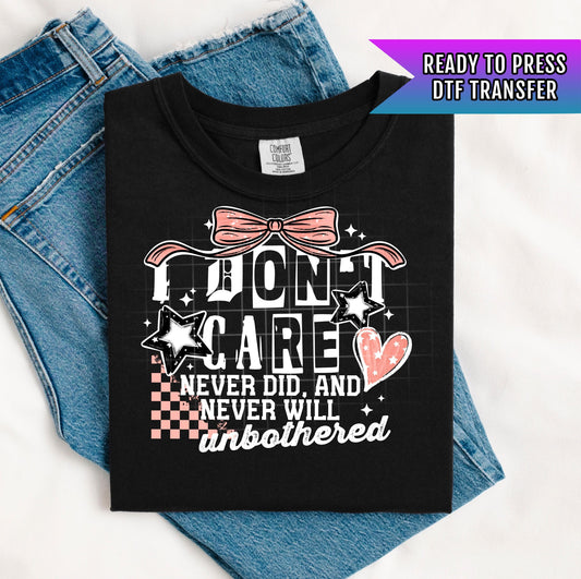 I Don&#39;t Care DTF Transfers Ready For Press, Sarcastic DTF Prints, Coquette Bow Dtf, Heat Press Transfers, Direct To Film, Custom Transfers