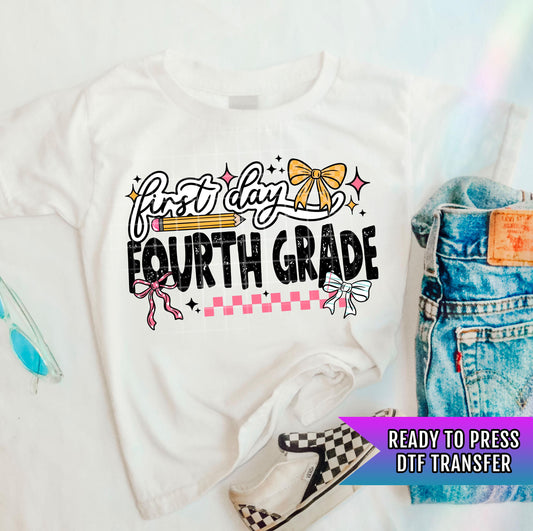 First Day Fourth Grade DTF Transfer Ready For Press, Back to School Dtf Transfer, Teacher Heat Press Transfer Direct To Film Custom Transfer