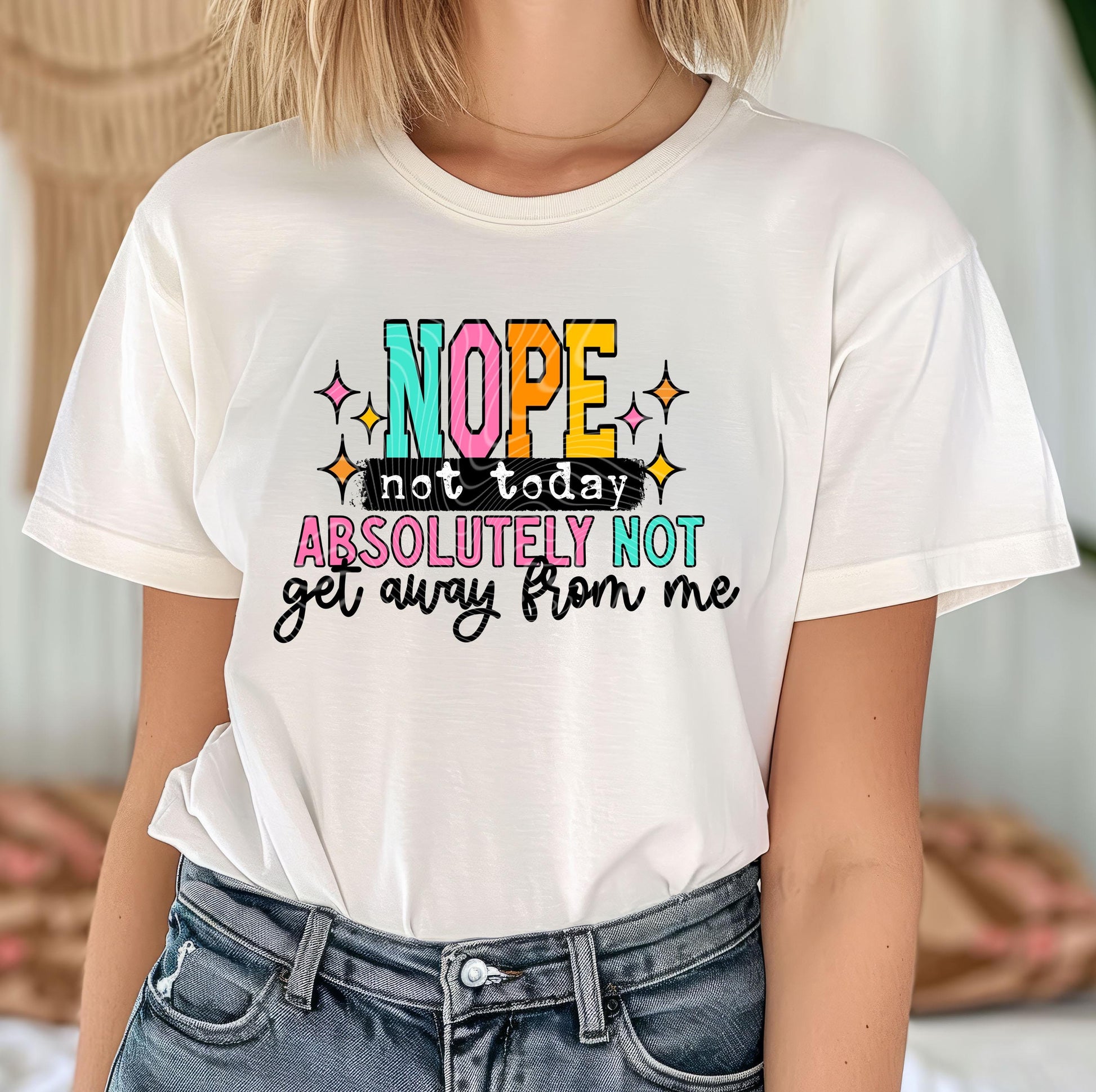 Nope Not Today Absolutely Not DTF Transfer Ready For Press, Dtf Prints, Direct To Film, Hot Peel Transfer, Heat Press Transfers, Tshirt DTF