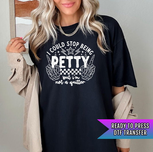 Not A Quitter DTF Transfer Ready For Press, DTF Prints, Sarcastic Transfer, Heat Press Transfers, Direct To Film, Custom DTF Print, Adult