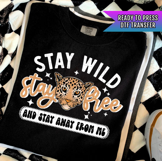 Stay Wild Stay Free and Stay Away From Me DTF Transfer Ready For Press, Dtf Prints, Direct To Film, Hot Peel Transfer, Heat Press Transfers