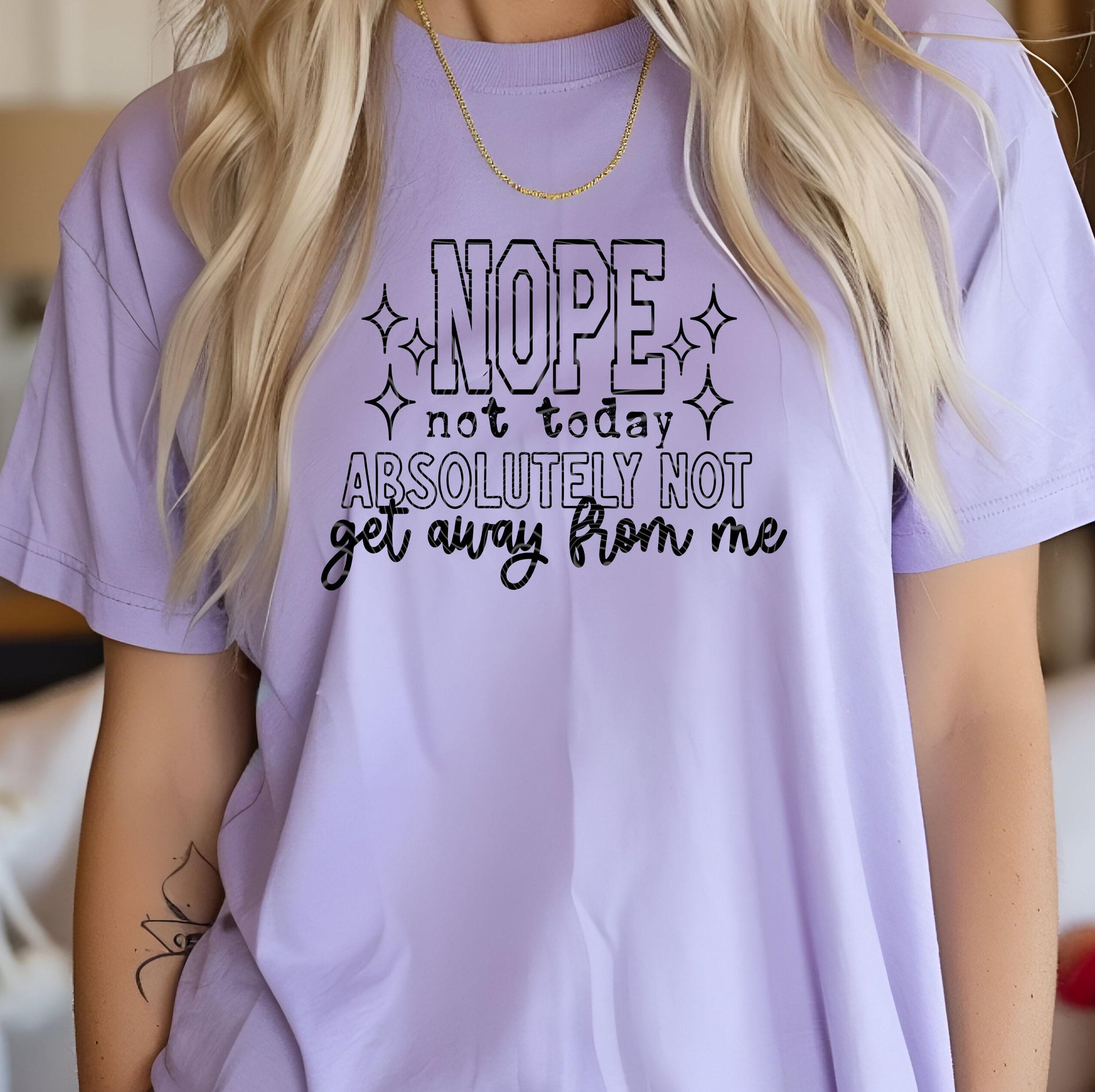 Nope Not Today Absolutely Not DTF Transfer Ready For Press, Dtf Prints, Direct To Film, Hot Peel Transfer, Heat Press Transfers, Tshirt DTF