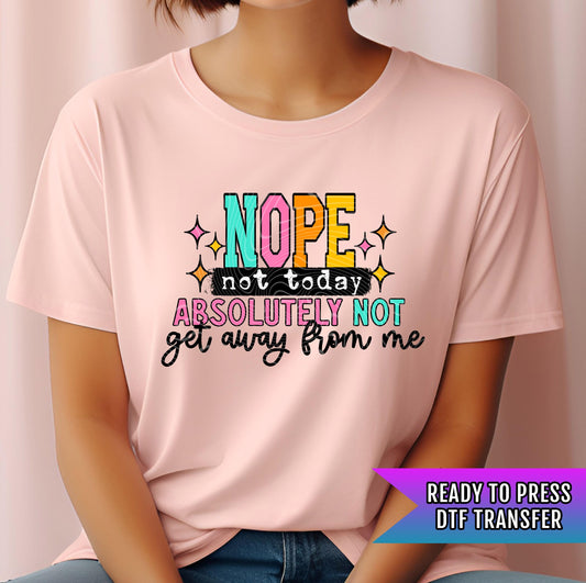 Nope Absolutely Not DTF Transfer Ready For Press, Sarcasm DTF Print, Heat Press Transfer, Direct To Film, Funny Dtf Transfer,Custom Transfer