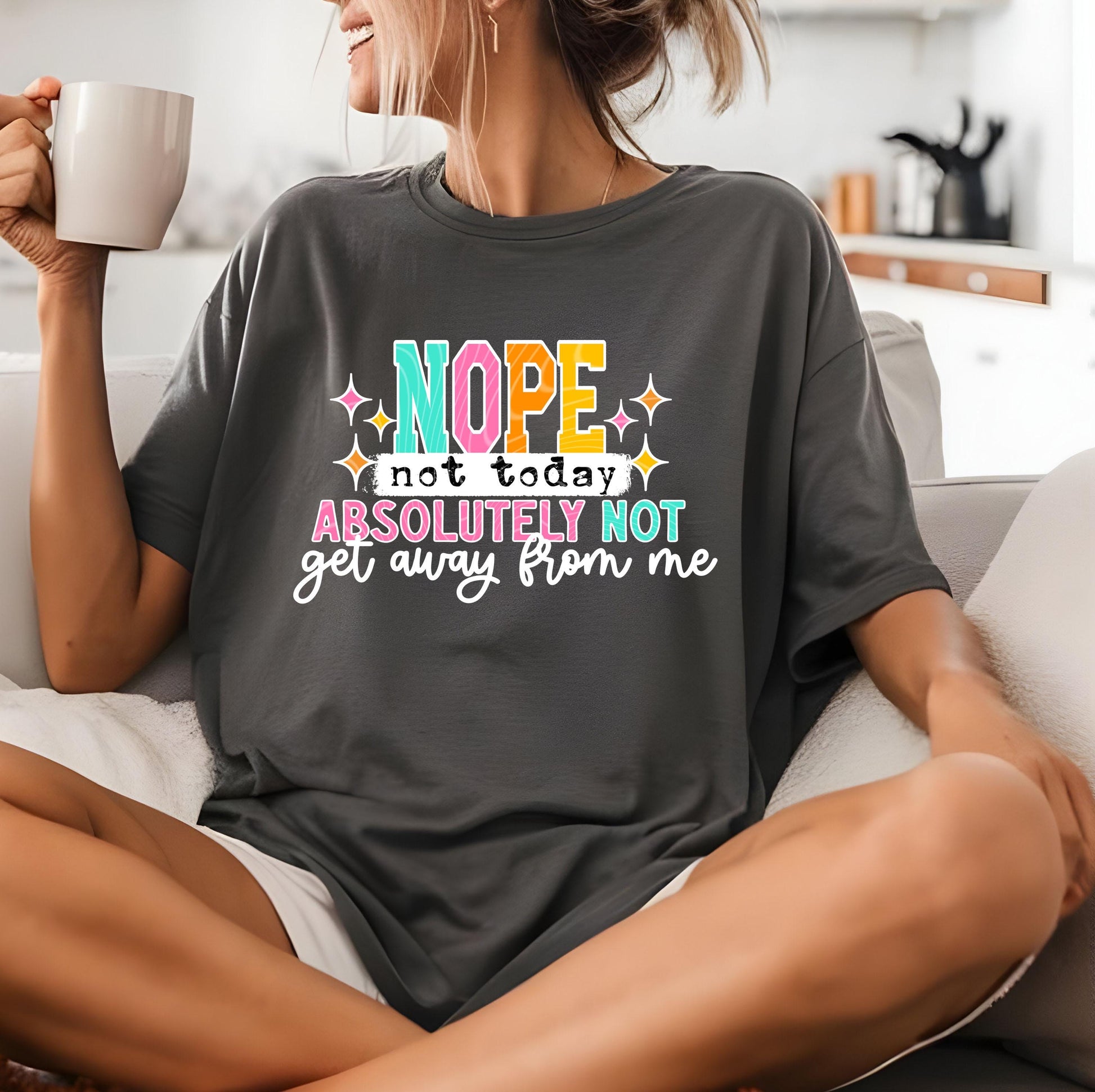 Nope Not Today Absolutely Not DTF Transfer Ready For Press, Dtf Prints, Direct To Film, Hot Peel Transfer, Tshirt DTF, Heat Press Transfers