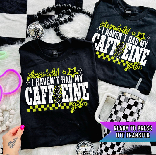 Please Hold DTF Transfer Ready For Press, Humor Prints, Direct To Film, Heat Press Transfer, Custom Dtf Transfers, Coffee Dtf Transfers