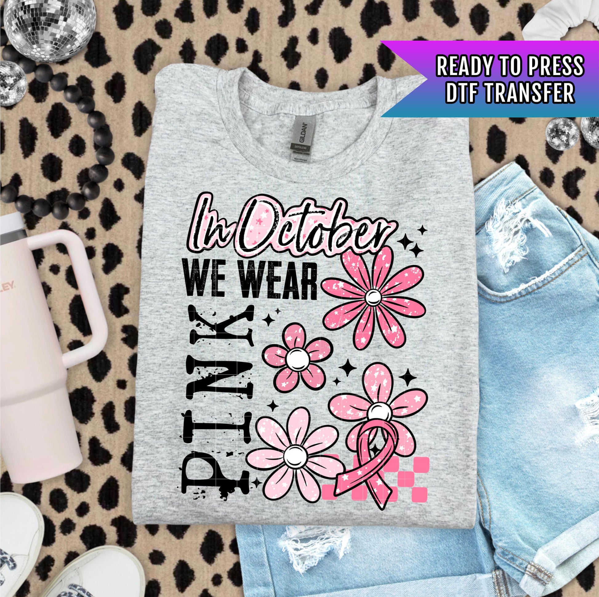 In October We Wear Pink DTF Transfer Ready For Press, Breast Cancer Fight Dtf Prints, Heat Press Transfers, Cancer DTF Transfers, Custom Dtf
