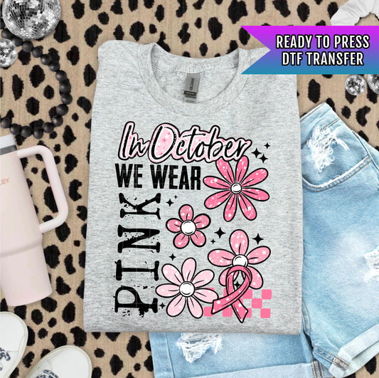 In October We Wear Pink DTF Transfer Ready For Press, Breast Cancer Fight Dtf Prints, Heat Press Transfers, Cancer DTF Transfers, Custom Dtf
