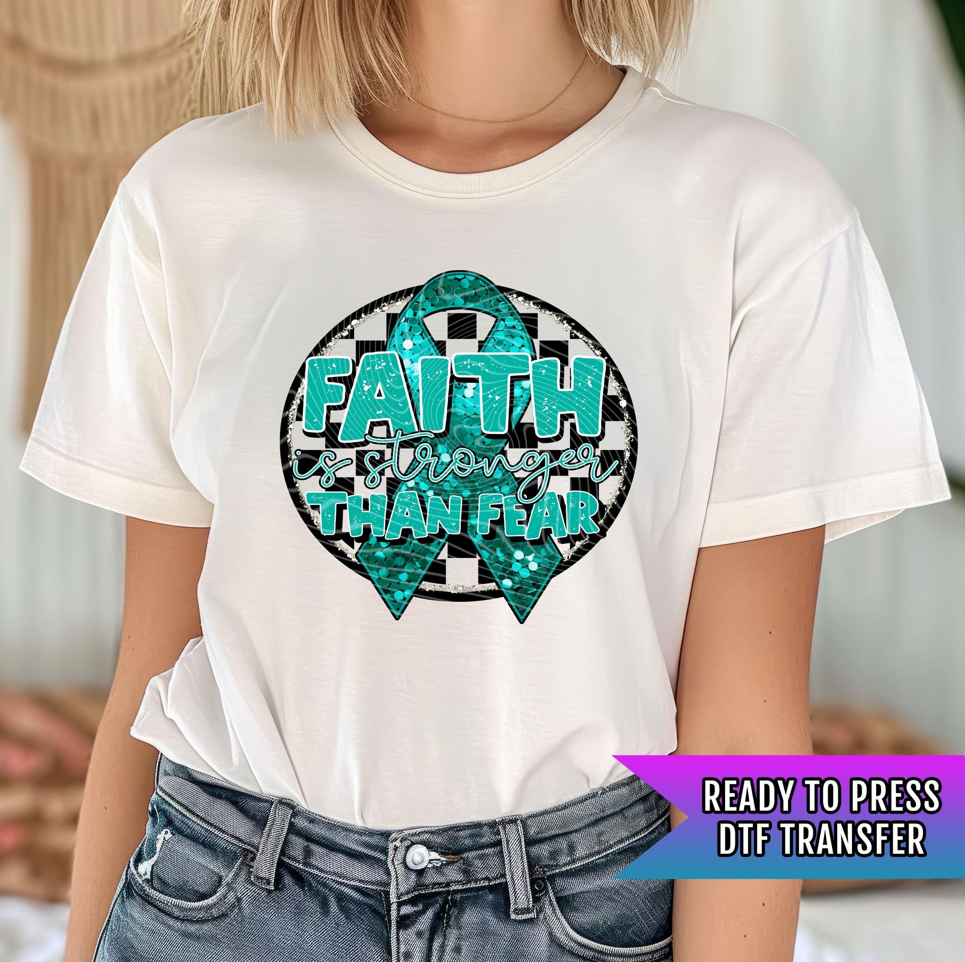 Faith Is Stronger Than Fear Teal Ribbon DTF Transfer Ready For Press, Ovarian Cancer Dtf Print, Heat Press Transfer, Cancer DTF Transfers
