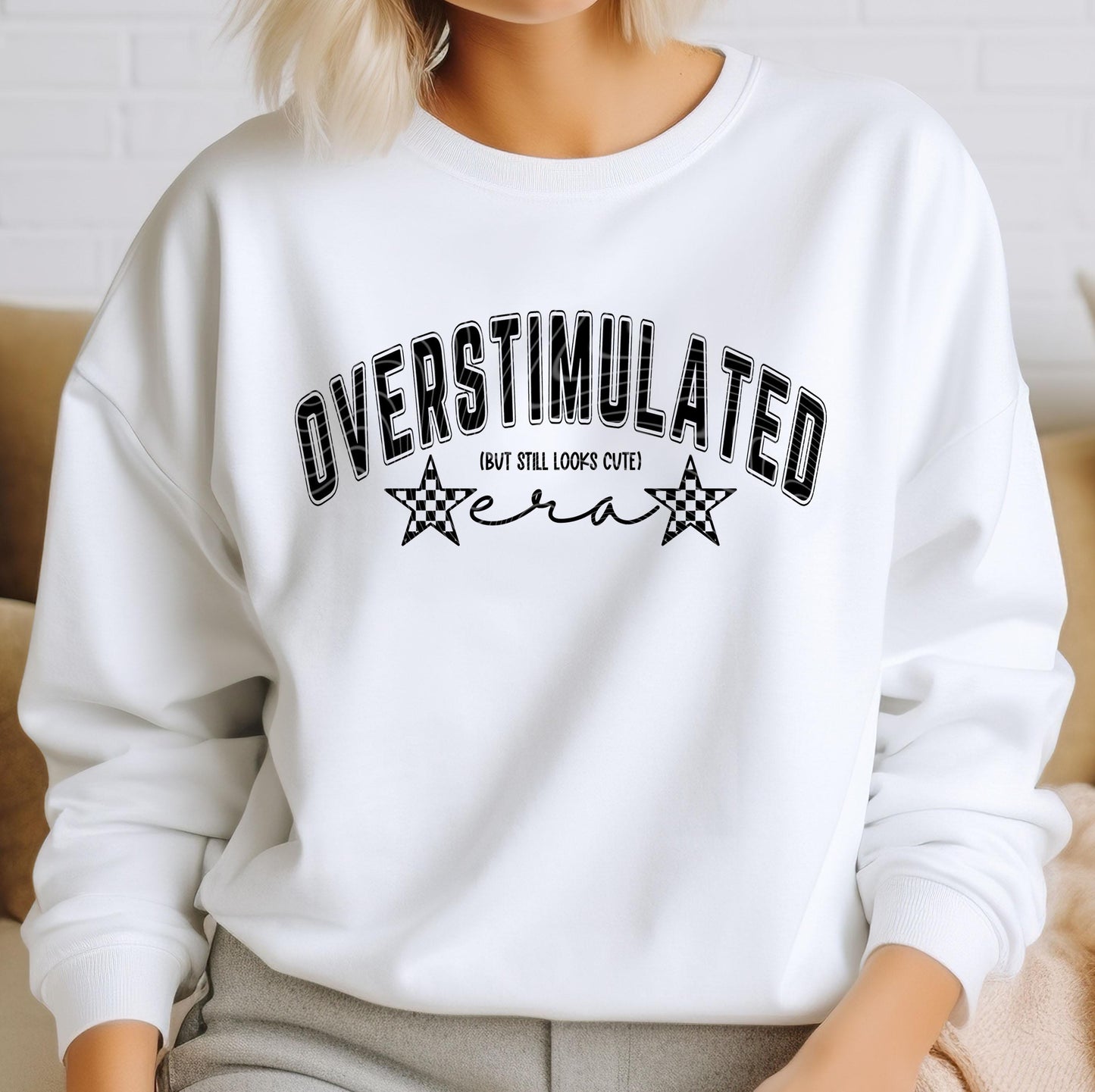Overstimulated But Still Looks Cute Era DTF Transfer Ready For Press, Adult DTF Print, Heat Press Transfer, Direct To Film, Custom Transfers