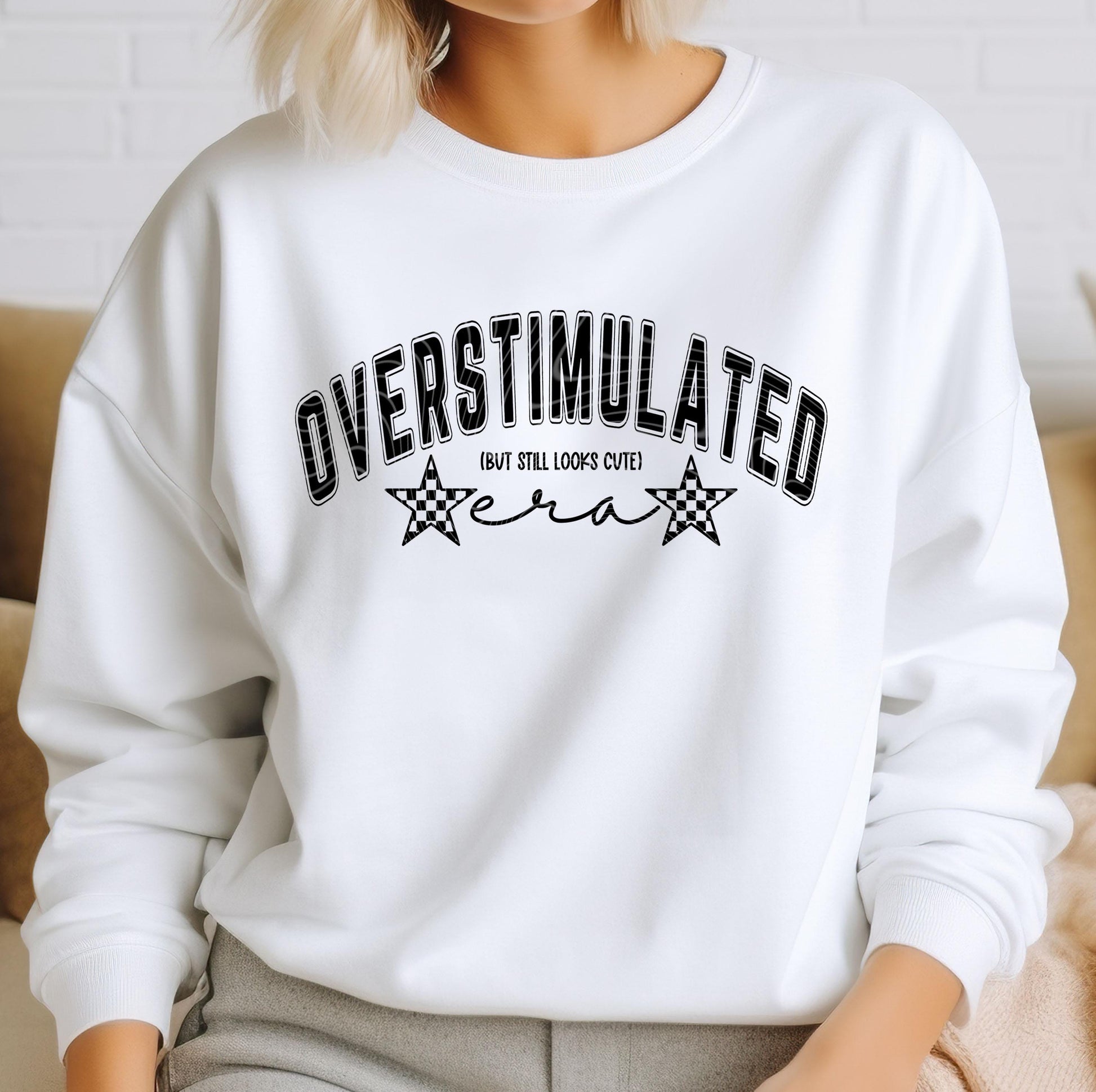 Overstimulated But Still Looks Cute Era DTF Transfer Ready For Press, Adult DTF Print, Heat Press Transfer, Direct To Film, Custom Transfers
