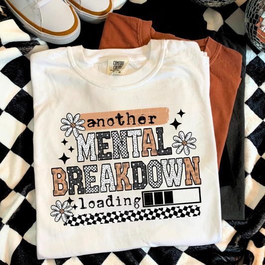 Another Mental Breakdown Loading DTF Transfer Ready For Press, DTF Print, Heat Press Transfer, Direct To Film, Funny DTF Print, Sarcastic
