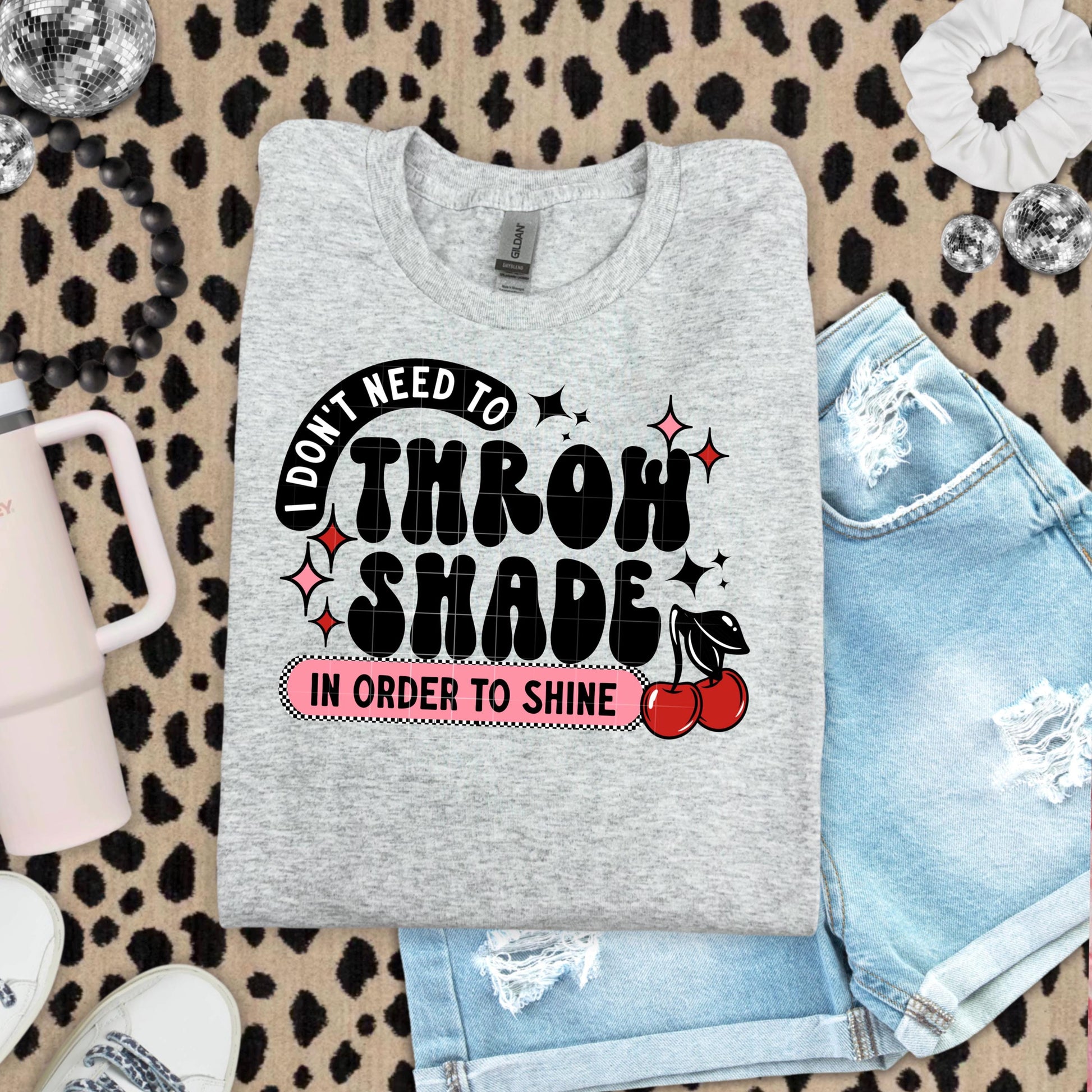 I Don't Need To Throw Shade DTF Transfer Ready For Press, DTF Print, Heat Press Transfer, Direct To Film, Funny DTF Print, Sarcastic Dtf
