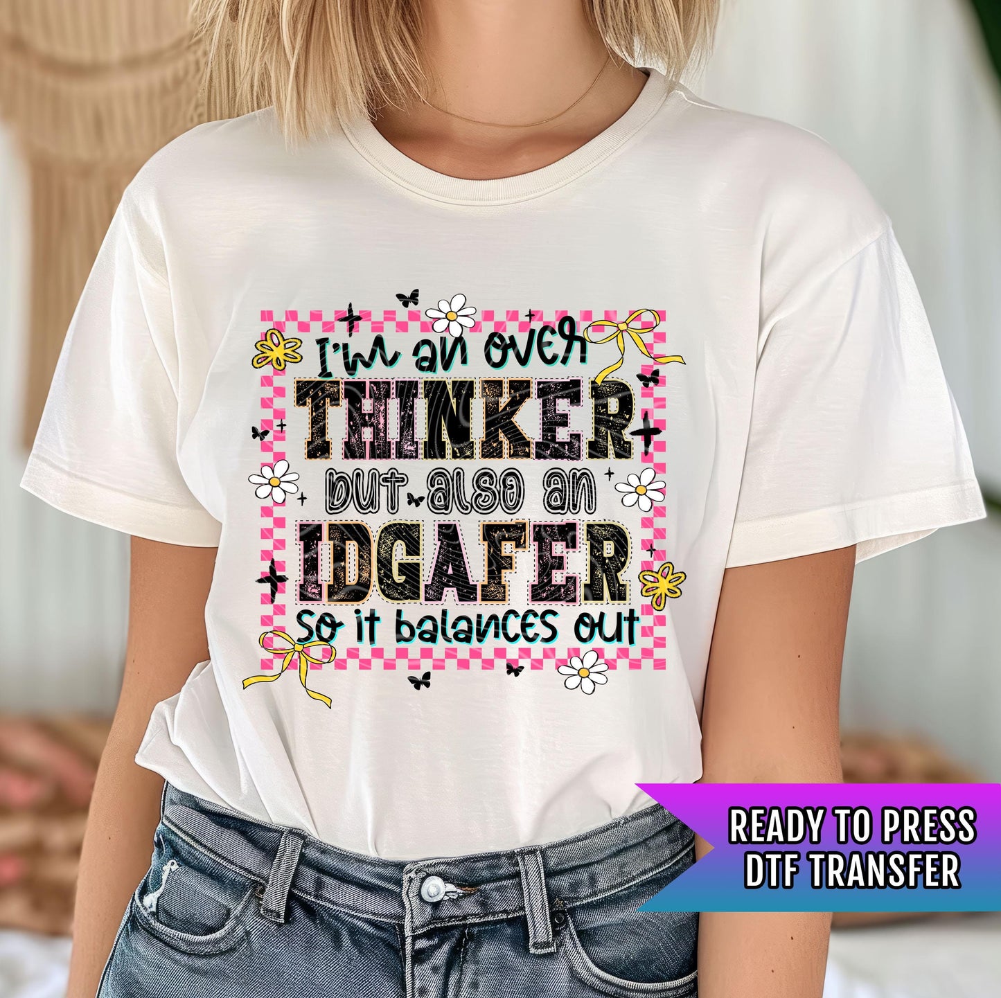 Thinker But Also An Idgafer DTF Transfer Ready For Press, Sarcastic Dtf Transfer, Funny Custom Transfer, Direct To Film, Heat Press Transfer