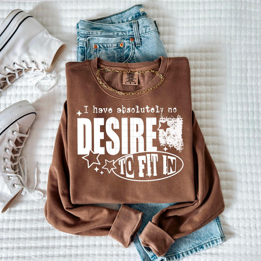 No Desire To Fit In DTF Transfer Ready For Press, Sarcastic DTF Print, Heat Press Transfer, Direct To Film, Funny DTF Print,Custom Dtf Print