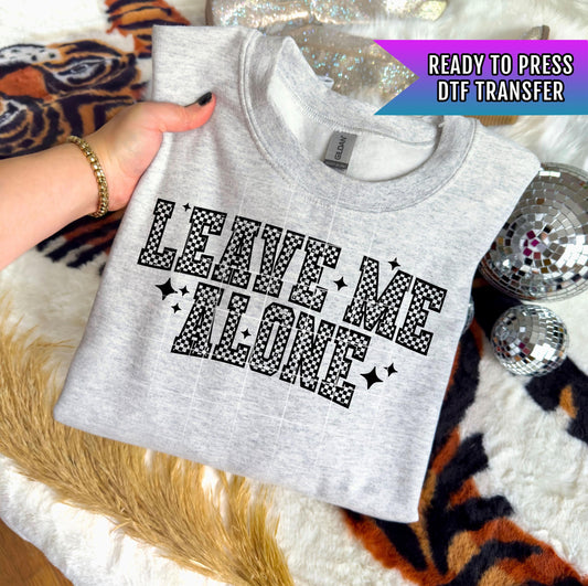 Leave Me Alone DTF Transfers Ready For Press, Funny Sarcastic Quote Heat Press, Sarcastic DTF Print, Heat Press Transfer, Direct To Film