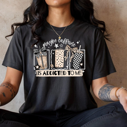 Maybe Caffeine Is Addicted To Me DTF Transfer Ready For Press, Coffee DTF Prints, Heat Press Transfer, Hot Peel Transfers, Direct To Film